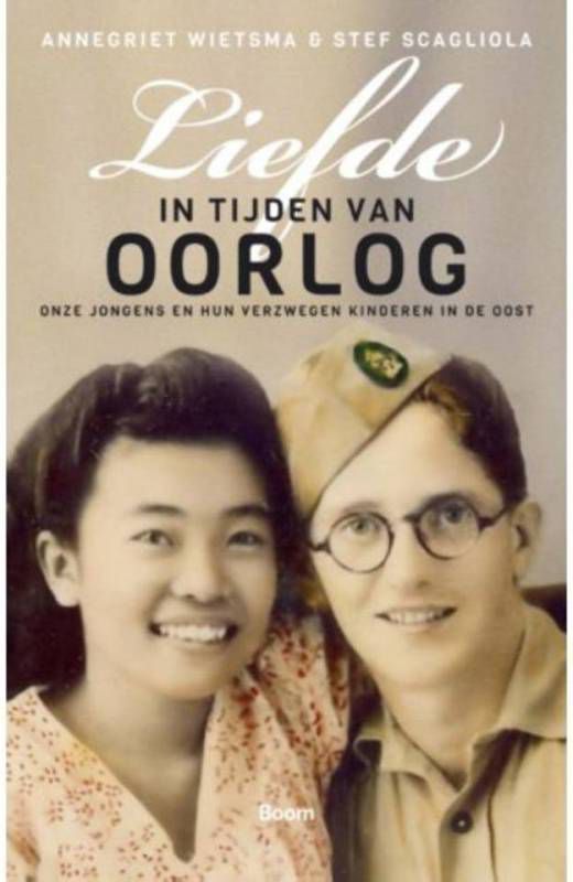Liefde in tijden van oorlog Annegriet Wietsma en Stef Scagliola